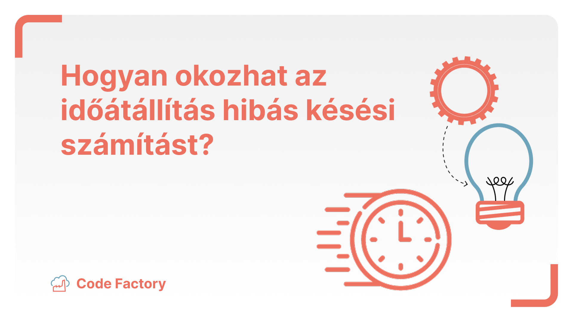 Hogyan okozhat az időátállítás hibás késési számítást?